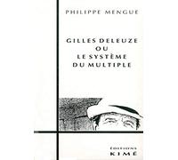 Gilles Deleuze ou Le système du multiple