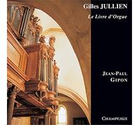 Gilles Jullien - 2 CD: Le livre d'Orgue