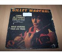 Gilles Marchal - Comme Un Etranger Dans La Ville / Nous Vivrons Tous Les Trois - 45 tours 7"