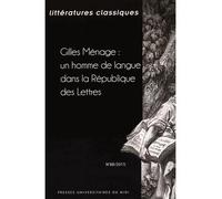 Gilles menage un homme de langue dans la république des lettres Un homme de langue dans la république des lettres - Pierre Ronzeaud - Presses Universitaires Du Midi - broché - Revue