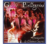 Gilles Pellegrini - Trompette Et Choeurs Sacrés [Import]