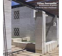 Gilles Perraudin. Architetture di pietra. Il Museo del Vino a Patrimonio. Ediz. illustrata