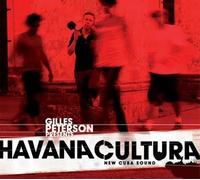 Gilles Peterson presents Havana Cultura - New Cuba Sound [ボーナストラック収録・解説付・国内盤・2CD] (BRC247)