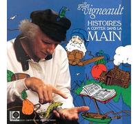 Gilles Vigneault - Histoires A Conter dans La Main