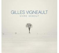 Gilles Vigneault - Vivre Debout Edition Deluxe