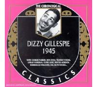 Gillespie, Dizzy - 1945 (Chronological Classics)