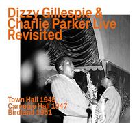 Gillespie,Dizzy - Dizzy Gillespie & Charlie Parker Live Revisited [Import]