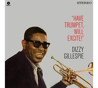 Gillespie Dizzy - Have Trumpet Will Excite!
