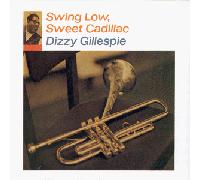 Gillespie, Dizzy - Swing Low Sweet Cadillac