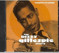Gillespie, Dizzy - Things to Come