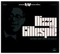 Gillespie, Dizzy - When Be-Bop Was King [Import]