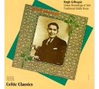 Gillespie, Hugh - Classical Recordings of Irish Traditional Fiddle