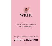 Gillian Anderso WANT: Sexuelle Fantasien der Frauen im 21. Jahrhundert (Relié)