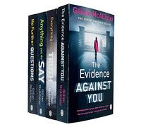 Gillian McAllister Collection 4 Books Set (The Evidence Against You, Everything but the Truth, Anything You Do Say, No Further Questions)