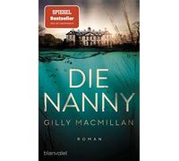 Gilly Macmillan Sabine Schilasky Die Nanny: Roman (Poche)