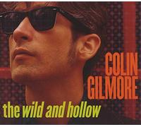 Gilmore, Colin - Wild and The Hollow [Import]