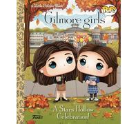 Gilmore Girls: A Stars Hollow Celebration!