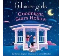 Gilmore Girls: Goodnight, Stars Hollow