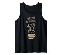 Gilmore Girls I'd Rather Be Watching Gilmore Girls Débardeur