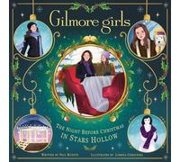 Gilmore Girls: the Night Before Christmas in Stars Hollow: The Night Before Christmas in Stars Hollow