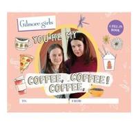 Gilmore Girls Youre My Coffee Coffee Coffee A FillIn Book by Michelle Morgan Michelle Morgan (Auteur)