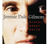 Gilmore, Jimmie Dale – Braver Newer World – Elektra