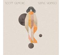 Gilmore Scott - Subtle Vertigo