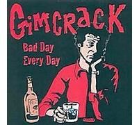 Gimcrack - Bad Every Day