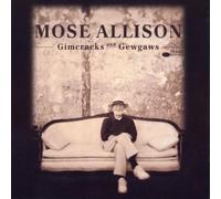 Gimcracks and Gewgaws by Mose Allison (2009-10-06)