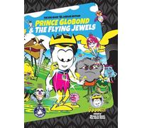 Gimmwitts: Prince Globond & The Flying Jewels - The Big Book: Can Globond Rise Above The Wastekings?