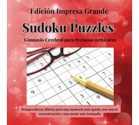 Gimnasio Mental para Personas Mayores: 108 rompecabezas diarios para una memoria más aguda, una mayor concentración y una mente más tranquila