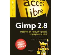 Gimp 2.8: Débuter en retouche photo et graphisme libre.
