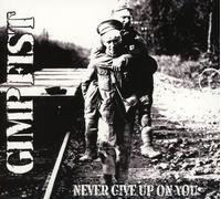 Gimp Fist – Never Give Up on You – CD – Digi – Import