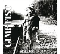Gimp Fist - Never Give Up on. -Digi [Import]