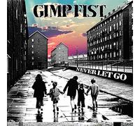 Gimp Fist - Never Let Go (Lim.ed.)