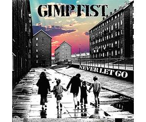 Gimp Fist - Never Let Go (Lim.ed.)