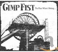 Gimp Fist - Place Where I Belong [Import]