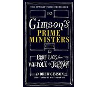 Gimson's Prime Ministers: Brief Lives from Walpole to Johnson