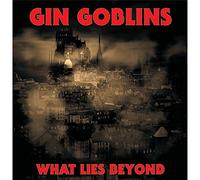 Gin Goblins - What Lies Beyond