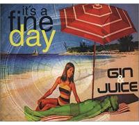 Gin & Juice - It's a Fine Day