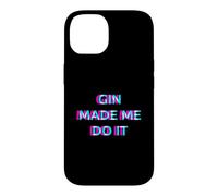 Gin Made Me Do It Funny Drinking Alcohol Party Lover Coque pour iPhone 14