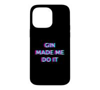 Gin Made Me Do It Funny Drinking Alcohol Party Lover Coque pour iPhone 14 Pro Max