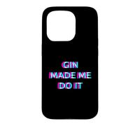 Gin Made Me Do It Funny Drinking Alcohol Party Lover Coque pour iPhone 15 Pro