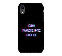 Gin Made Me Do It Funny Drinking Alcohol Party Lover Coque pour iPhone XR