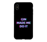 Gin Made Me Do It Funny Drinking Alcohol Party Lover Coque pour iPhone XS Max