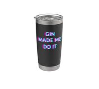 Gin Made Me Do It Funny Drinking Alcohol Party Lover Gobelet isotherme en acier inoxydable double paroi