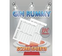 Gin Rummy Score Sheets: 110 Pages, Keep Track Of Scoring Card Games - Gin Rummy Card Game Sheets Note Book .