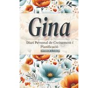 GINA: Diari de Planificació i Reflexió: Planificador diari amb registre d’estat d’ànim i energia, reflexions setmanals i espai d’escriptura | 200 pàgines a color 6x9 | Regal original personalitzat