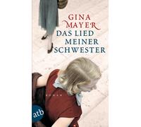 Gina Mayer Das Lied meiner Schwester: Roman (Poche)