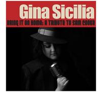 Gina Sicilia – Bring It On Home : A Tribute To Sam Cooke – CD